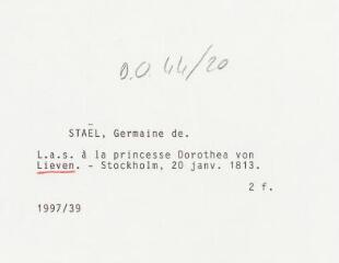 3 vues  - N[ecker] de Staël, [Germaine] de. Lettre autographe signée à la princesse Dorothea von Lieven. - Stockholm, 20 janvier 1813. 2 f. (ouvre la visionneuse)