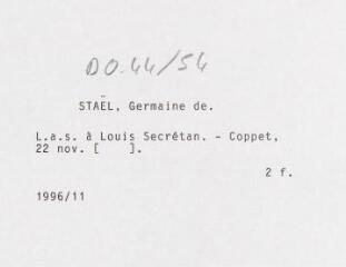 3 vues Necker de Staël, [Germaine]. Lettre autographe signée à Louis Secrétan. - Coppet, 22 novembre [?]. 2 f.