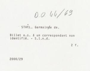 2 vues N[ecker] Staël de H[olstein], Germaine de. Billet autographe signé à un correspondant non identifié. - Sans lieu ni date. 2 f.