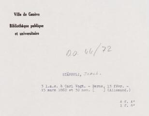 5 vues  - Stämpfli, [Jakob]. 3 lettres autographes signées à Carl Vogt. - Berne, 13 février - 15 mars 1860 et 30 novembre [?]. (Allemand). 4 f. in-quarto et 1 f. in-octavo (ouvre la visionneuse)
