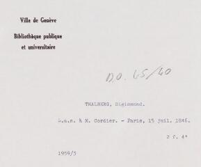 3 vues Thalberg, S[igismond]. Lettre autographe signée à Monsieur Cordier-Moraquini. - Paris, 15 juillet 1846. 2 f. in-quarto
