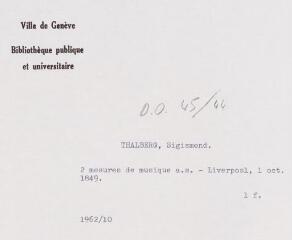 3 vues Thalberg, S[igismond]. 2 mesures de musique autographes signées. - Liverpool, 1er octobre 1849. 1 f.