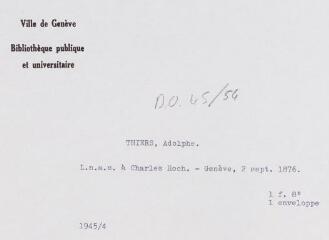 4 vues - Thiers, A[dolphe]. Lettre non autographe signée à Charles Hoch. - Genève, 2 septembre 1876. 1 f. in-octavo et 1 enveloppe (ouvre la visionneuse)