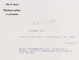 3 vues Thurmann, J[ules]. Lettre autographe signée à J[ean]-Fr[ançois] Pictet. - Porrentruy, 31 octobre 1853. 1 f. grand in-quarto