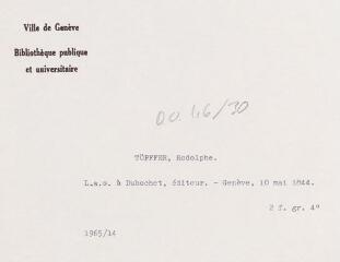 3 vues Töpffer, R[odolphe]. Lettre autographe signée à [Jacques-Julien ?] Dubochet, éditeur. - Genève, 10 mai 1844. 2 f. grand in-quarto