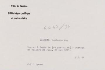 5 vues - [Valence, Pulchérie de, comtesse]. Lettre autographe non signée à Isabelle [de Montolieu]. - Château de Villars Saint Paul, 26 mai 1823. 3 f. in-octavo (ouvre la visionneuse)