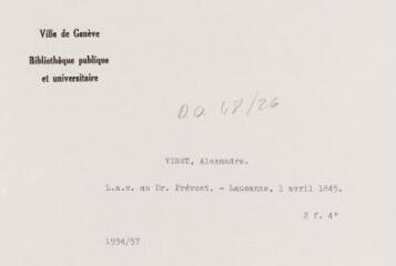 3 vues  - Vinet, [Alexandre]. Lettre autographe signée au Docteur Prévost. - Lausanne, 1er avril 1845. 2 f. in-quarto (ouvre la visionneuse)