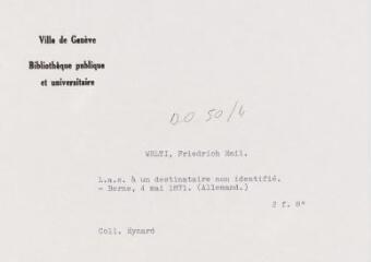 3 vues - Welti, [Emil ?]. Lettre autographe signée à un destinataire non identifié. - Berne, 4 mai 1871. (Allemand) (ouvre la visionneuse)