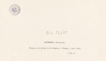 2 vues  - Hardenberg, [Karl August von ?], Prince. Lettre signée au prince de Repnin. - Vienne, 2 octobre 1814. 2 f. in-quarto (ouvre la visionneuse)