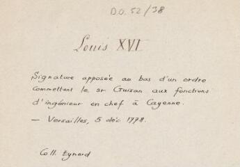 2 vues  - Louis XVI. Signature apposée au bas d\'un ordre comettant le sr Guisan aux fonctions d\'ingénieur en chef à Cayenne. - Versailles, 5 décembre 1778. 1 f. (ouvre la visionneuse)