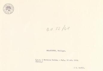 3 vues Melanchton, Philippe. Lettre autographe signée à Matthieu Collin. - Sans lieu, 16 octobre 1549. (Latin) 1 f. in-folio