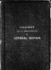 54 vues  - « Catalogue des livres du Général Dufour », 1 registre, plusieurs écritures, sans date. (ouvre la visionneuse)