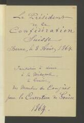 4 vues  - Le Président de la Confédération Suisse. Invitation à diner à la Métropole à Genève, des membres du Congrès pour la Convention de Genève, Berne, le 8 août 1864 (ouvre la visionneuse)