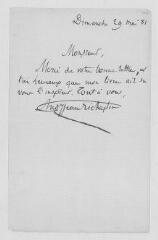 14 vues Richepin, Jean. 4 lettres et billets autographes et signés à Louis Montchal. - Paris et sans lieu, 29 mai 1881-5 février 1882 et sans date