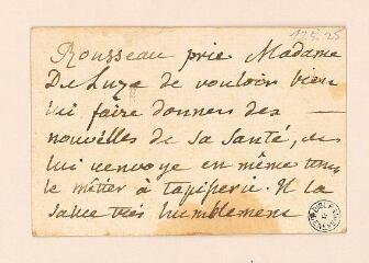 2 vues  - Rousseau, Jean-Jacques. Billet autographe non signé à Marianne-Françoise de Luze, née Warney.- vers le 11 octobre 1764. (ouvre la visionneuse)