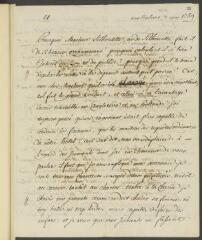 4 vues [Voltaire]. Lettre non signée, de la main de Jean-Louis Wagnière, les six dernières lignes autographes, [à Jean-Robert Tronchin].- Aux Délices, 7 mai [1759]
