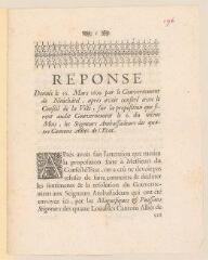 4 vues  - Imprimé intitulé \'Reponse donnée le 16 mars 1699 par le Gouvernement de Neuchâtel, après avoir conféré avec le Conseil de la Ville, sur la proposition que firent audit gouvernement le 6 du même mois, les seigneurs ambassadeurs des quatre cantons alliés de l\'Etat\' (ouvre la visionneuse)