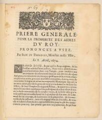 8 vues  - Imprimé intitulé \'Priere generale pour la prosperité des armes du roy, prononcée à Usez, par Jean Du Bourdieu, ministre audit Usez, le 8 avril 1674\'.- sans lieu, [1674?] (ouvre la visionneuse)