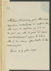 4 vues  - [Epinay, Louise Tardieu d\'Esclavelles, marquise d\']. Billet non autographe, non signé à [Jacob] Tronchin-Calandrini, au Palais Royal, [à Paris].- Paris, 9 novembre 1781 (ouvre la visionneuse)