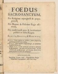 12 vues  - Imprimé intitulé \'Foedus sacrosanctum pro religione repurganda et propugnanda [...], pro conservanda pace [...] in tribus regnis Scotia, Anglia et Hibernia\'.- Edimbourg, 1643 (ouvre la visionneuse)