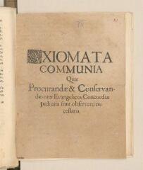8 vues  - [Dury, John]. Imprimé intitulé \'Axiomata communia quae procurandae et conservandae inter evangelicos concordiae judicata sunt observatu necessaria\'.- [1671] (ouvre la visionneuse)